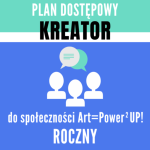Plan dostępowy KREATOR do społeczności Art Power Up - ROCZNY