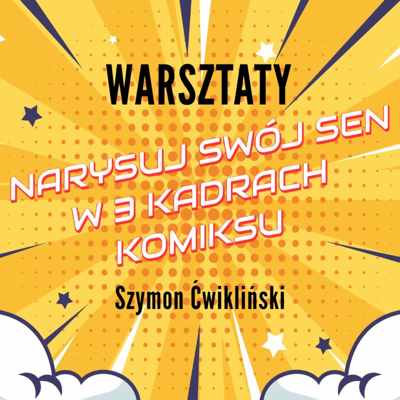 WARSZTATY: Narysuj swój sen w 3 kadrach komiksu - Szymon Ćwikliński