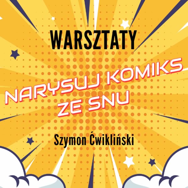 Warsztaty :: Narysuj komiks ze snu - Szymon Ćwikliński
